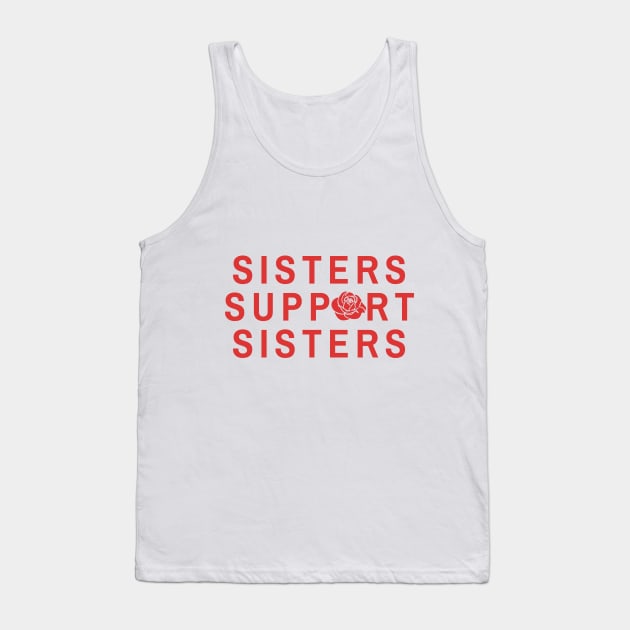 Sisters Support Sisters - Feminist Inspired Apparel Tank Top by societygear